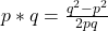 p * q = \frac{q^2 - p^2}{2pq}