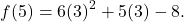 \[ f(5) = 6(3)^2 + 5(3) - 8. \]