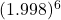 (1.998)^6