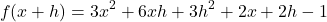 \[    f(x + h) = 3x^2 + 6xh + 3h^2 + 2x + 2h - 1    \]