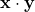 \mathbf{x} \cdot \mathbf{y}