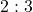 2 : 3