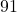 91