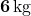 \mathbf{6 \, \text{kg}}