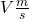 V \frac{m}{s}