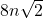 8n\sqrt{2}