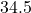 34.5