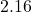 2.16