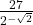 \frac{27}{2^{-\sqrt{2}}}