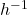 h^{-1}