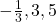 -\frac{1}{3}, 3, 5