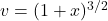v = (1 + x)^{3/2}