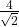\frac{4}{\sqrt{2}}