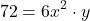 \[ 72 = 6x^2 \cdot y \]