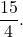 \[\frac{15}{4}.\]