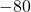 -80