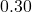 0.30