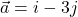 \vec{a} = i - 3j