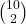 \binom{10}{2}