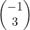 \begin{pmatrix} -1 \\ 3 \end{pmatrix}