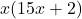 x(15x + 2)