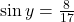 \sin y = \frac{8}{17}