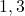 1, 3