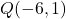 Q(-6, 1)