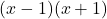 (x - 1)(x + 1)
