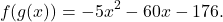 \[f(g(x)) = -5x^2 - 60x - 176.\]