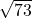 \sqrt{73}