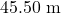 45.50 \text{ m}