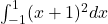 \int_{-1}^{1} (x+1)^2 dx
