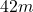 42m