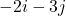 -2i - 3j