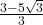 \frac{3-5\sqrt{3}}{3}