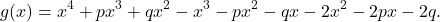 \[ g(x) = x^4 + px^3 + qx^2 - x^3 - px^2 - qx - 2x^2 - 2px - 2q. \]