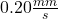 0.20 \frac{mm}{s}