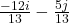 \frac{-12i}{13} - \frac{5j}{13}