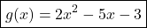 \[ \boxed{g(x) = 2x^2 - 5x - 3} \]