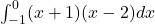 \int_{-1}^{0} (x+1)(x-2)dx