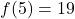 f(5) = 19