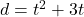 d = t^2 + 3t