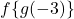 f\{g(-3)\}