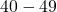 40-49