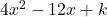 4x^2 - 12x + k