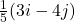 \frac{1}{5}(3i - 4j)