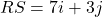 RS = 7i + 3j