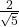 \frac{2}{\sqrt{5}}