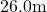 26.0\text{m}